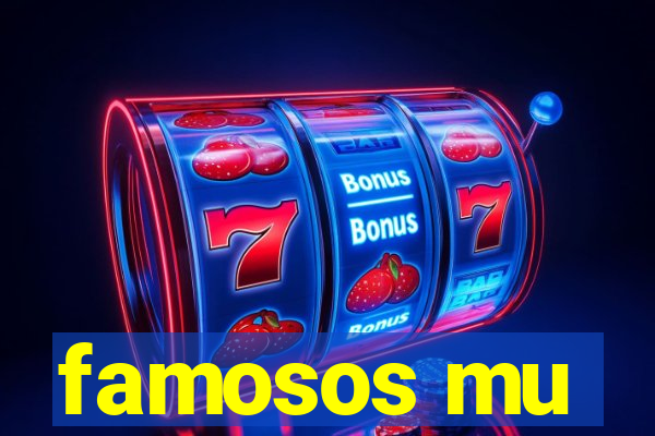 famosos mu